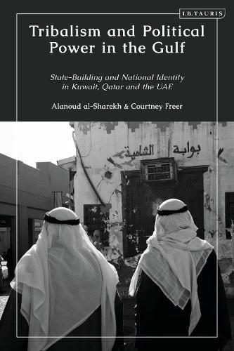 Бумажная книга «Tribalism and Political Power in the Gulf: State-Building and National Identity in Kuwait, Qatar and the UAE», автор Алануд аль-Шарех - фото №1