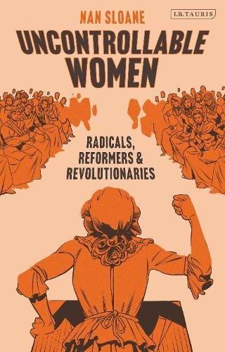 Паперова книга «Uncontrollable Women: Radicals, Reformers and Revolutionaries», автор Нен Слоан - фото №1