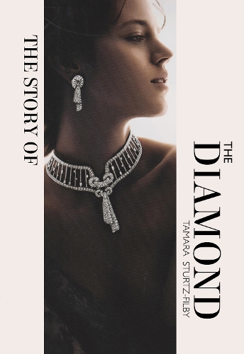 Бумажная книга «The Story of the Diamond: Timeless. Elegant. Iconic.», автор Тамара Стурц-Филби - фото №1
