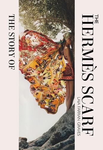 Бумажная книга «The Story of the Hermès Scarf», автор Лайя Фарран Грейвс - фото №1