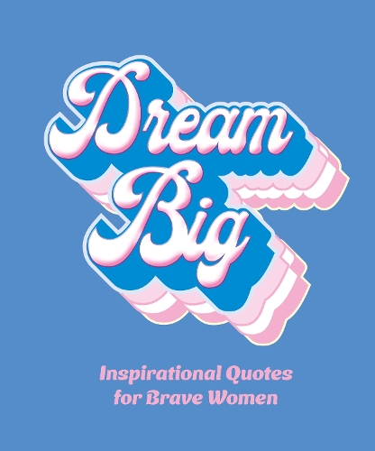 Бумажная книга «Dream Big: Inspirational Quotes for Bold Women», автор Orange Hippo! - фото №1