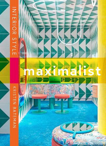 Паперова книга «Interior Style: Maximalism», автор Крістен Бейтман - фото №1
