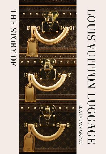 Бумажная книга «The Story of Louis Vuitton Luggage», автор Лайя Фарран Грейвс - фото №1