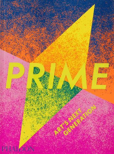 Бумажная книга «Prime: Art's Next Generation», автор Редакторы "Phaidon" - фото №1