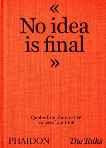Паперова книга «The Talks - No Idea Is Final: Quotes from the Creative Voices of our Time» - фото №1