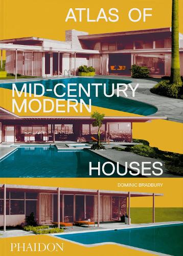Бумажная книга «Atlas of Mid-Century Modern Houses», автор Доминик Брэдбери - фото №1