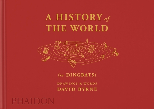 Бумажная книга «A History of the World (in Dingbats): Drawings & Words», автор Дэвид Бирн - фото №1