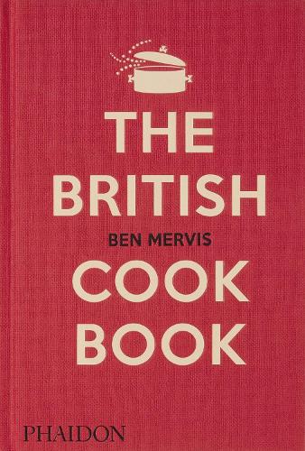 Бумажная книга «The British Cookbook: authentic home cooking recipes from England, Wales, Scotland, and Northern Ireland» - фото №1