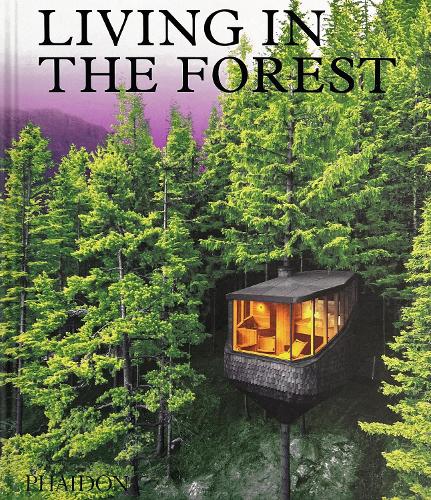 Бумажная книга «Living in the Forest», автор Редакторы "Phaidon" - фото №1