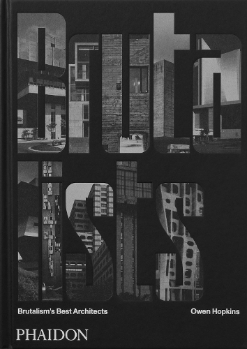 Бумажная книга «The Brutalists: Brutalism's Best Architects», автор Оуэн Хопкинс - фото №1