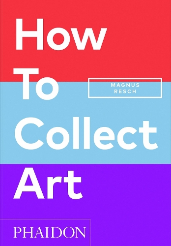 Бумажная книга «How to Collect Art», автор Магнус Реш - фото №1