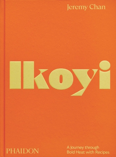Бумажная книга «Ikoyi: A Journey Through Bold Heat with Recipes», автор Джереми Чен - фото №1