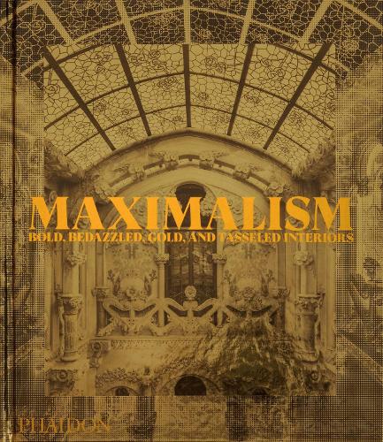 Паперова книга «Maximalism: Bold, Bedazzled, Gold, and Tasseled Interiors» - фото №1