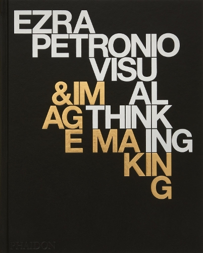 Паперова книга «Ezra Petronio: Visual Thinking & Image Making», автор Езра Петроніо - фото №1