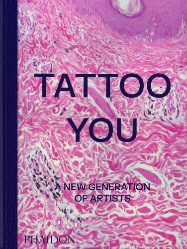 Бумажная книга «Tattoo You: A New Generation of Artists», автор Редакторы "Phaidon" - фото №1