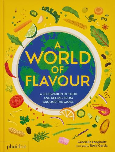 Бумажная книга «A World of Flavour: A Celebration of Food and Recipes from Around the Globe», автор Габриэль Лангхольц - фото №1