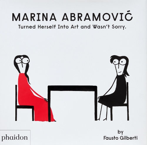 Паперова книга «Marina Abramovic Turned Herself Into Art and Wasn't Sorry.», автор Фаусто Гілберті - фото №1