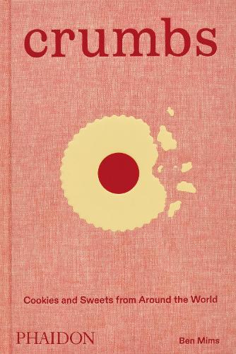Паперова книга «Crumbs: Cookies and Sweets from Around the World», автор Бен Мімс - фото №1