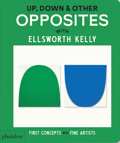 Бумажная книга «Up, Down & Other Opposites: with Ellsworth Kelly», автор Редакторы "Phaidon" - фото №1