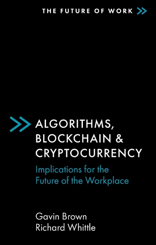 Бумажная книга «Algorithms, Blockchain & Cryptocurrency: Implications for the Future of the Workplace», автор Гэвин Браун - фото №1