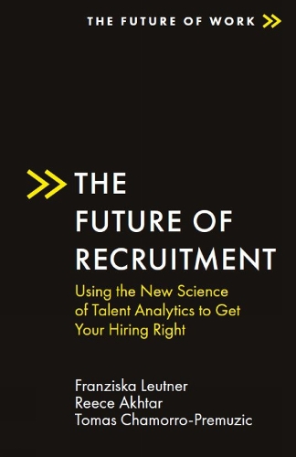 Паперова книга «The Future of Recruitment: Using the New Science of Talent Analytics to Get Your Hiring Right», автор Томас Чаморро-Премузік - фото №1