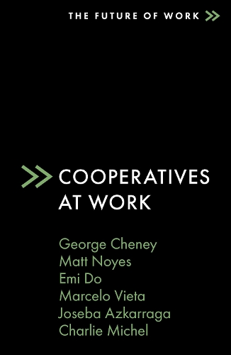 Бумажная книга «Cooperatives at Work», авторов Чарли Мишель, Эми До, Джордж Чейни, Хосеба Аскаррага, Марсело Вьета, Мэтт Нойс - фото №1