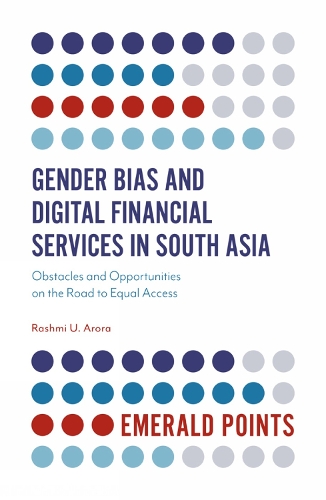 Бумажная книга «Gender Bias and Digital Financial Services in South Asia: Obstacles and Opportunities on the Road to Equal Access», автор Рашми У. Арора - фото №1