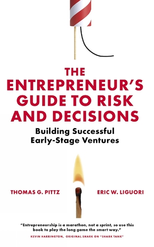 Бумажная книга «The Entrepreneur’s Guide to Risk and Decisions: Building Successful Early-Stage Ventures», авторов Эрик В. Лигуори, Томас Г. Питц - фото №1