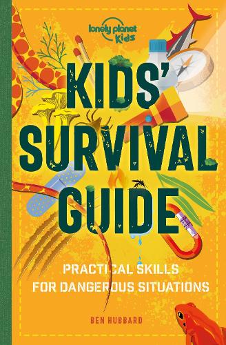 Бумажная книга «Lonely Planet Kids Kids' Survival Guide: Practical Skills for Intense Situations», автор Бен Хаббард - фото №1