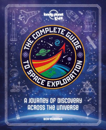 Бумажная книга «Lonely Planet Kids The Complete Guide to Space Exploration», автор Бен Хаббард - фото №1