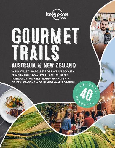 Бумажная книга «Lonely Planet Gourmet Trails - Australia & New Zealand», авторов Анита Исальска, Чарльз Роулингс-Уэй, Сара Рид, София Левин - фото №1