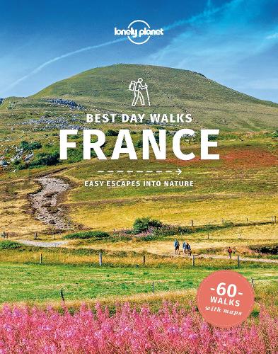 Бумажная книга «Lonely Planet Best Day Walks France», авторов Анита Исальска, Никола Уильямс, Оливер Берри, Стив Фэллон, Стюарт Батлер - фото №1