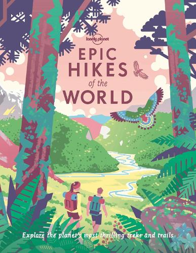 Бумажная книга «Lonely Planet Epic Hikes of the World 1», автор Lonely Planet - фото №1
