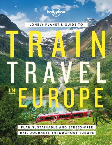 Бумажная книга «Lonely Planet Lonely Planet's Guide to Train Travel in Europe», автор Lonely Planet - фото №1