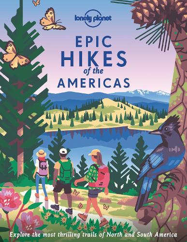 Бумажная книга «Lonely Planet Epic Hikes of the Americas», автор Lonely Planet - фото №1