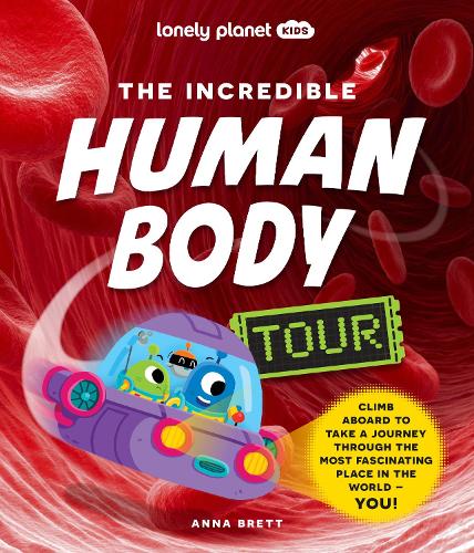 Бумажная книга «Lonely Planet Kids The Incredible Human Body Tour», автор Анна Бретт - фото №1