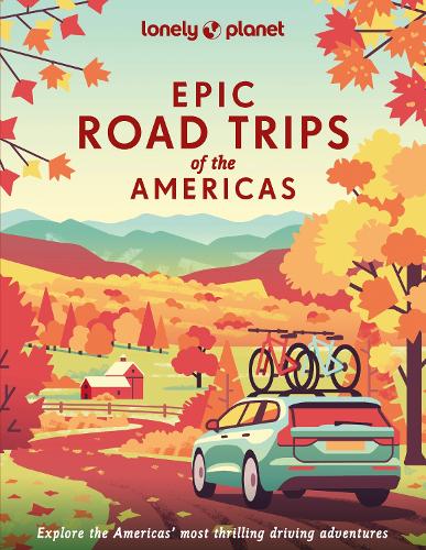 Бумажная книга «Lonely Planet Epic Road Trips of the Americas», автор Lonely Planet - фото №1