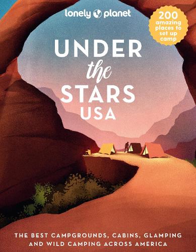 Бумажная книга «Lonely Planet Under the Stars USA», автор Lonely Planet - фото №1