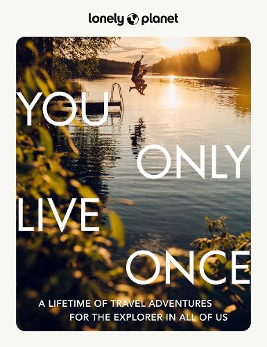 Бумажная книга «Lonely Planet You Only Live Once», автор Lonely Planet - фото №1