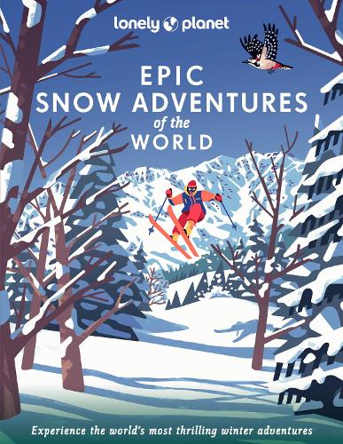 Бумажная книга «Lonely Planet Epic Snow Adventures of the World», автор Lonely Planet - фото №1