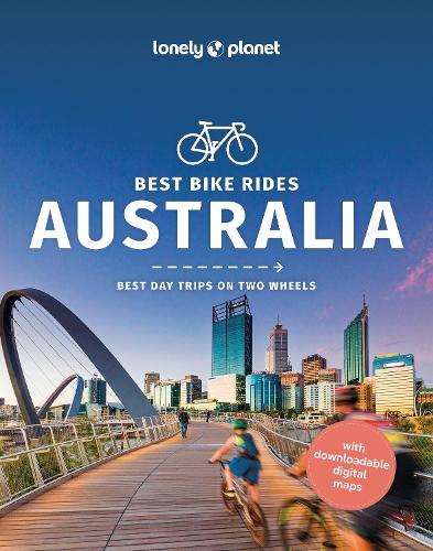 Бумажная книга «Lonely Planet Best Bike Rides Australia», авторов Белла Моллой, Кэндис Элмс-Смит, Кристиан Бонетто, Флер Бейнгер, Джессика Уинн Локхарт, Джош Уэст, Мэтью Кромптон, Робин Бартон, София Цамассирос - фото №1