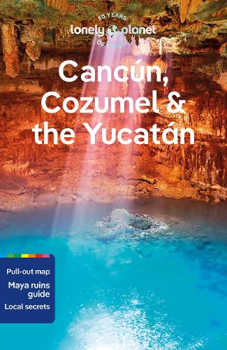 Бумажная книга «Lonely Planet Cancun, Cozumel & the Yucatan», авторов Эшли Харрелл, Рэй Бартлетт, Реджис Сент-Луис - фото №1
