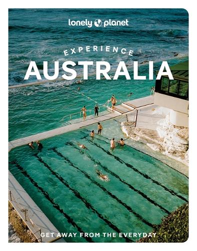 Бумажная книга «Lonely Planet Experience Australia: Build a Trip to Remember | Local Insights | Maps & Planning Tools | Covers Sydney, Melbourne, Great Barrier Reef, Queensland, Tasmania and more», авторов Эндрю Бейн, Чарльз Роулингс-Уэй, Эммилау Дзюбиль, Розамунд Бреннан, Сара Рид, Стив Уотерс - фото №1