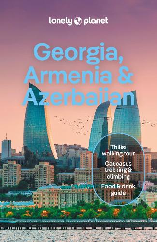 Бумажная книга «Lonely Planet Georgia, Armenia & Azerbaijan», авторов Ян Ковальски, Джоэль Балзам, Том Мастерс - фото №1