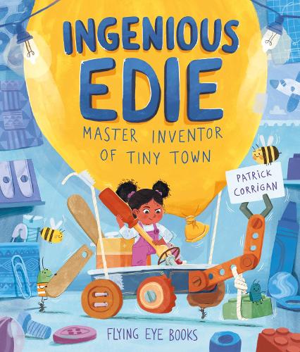 Паперова книга «Ingenious Edie, Master Inventor of Tiny Town», автор Патрік Корріган - фото №1