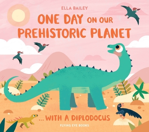 Паперова книга «One Day on our Prehistoric Planet... with a Diplodocus», автор Елла Бейлі - фото №1
