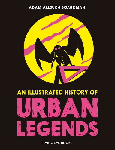 Бумажная книга «An Illustrated History of Urban Legends», автор Адам Олсуч Бордман - фото №1