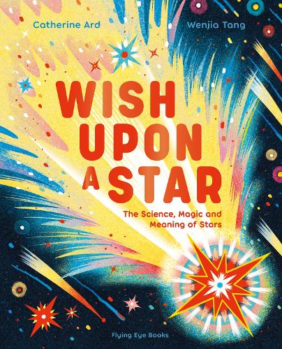 Паперова книга «Wish Upon a Star: The Science, Magic and Meaning of Stars», автор Кетрін Ард - фото №1