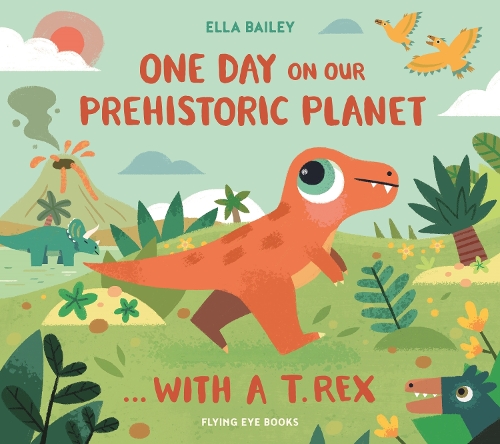 [object Object] «One Day on our Prehistoric Planet... with a T.Rex», автор Элла Бейли - фото №1