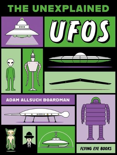 Бумажная книга «The Unexplained: UFOs», автор Адам Олсуч Бордман - фото №1